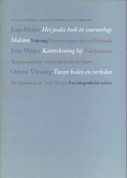Meijer, Jaap - 'Het joodse boek in vooroorlogs Mokum' en meer in Uitgelezen Boeken jg8, nr 1 & 2.