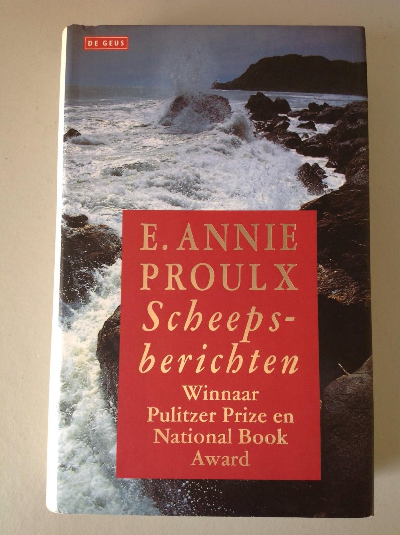 Proulx, E.Annie - SCHEEPSBERICHTEN, Winnaar Pulitzer Prize en National Book Award
