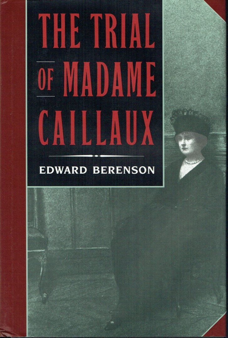 Berenson, E - The Trial of Madame Caillaux