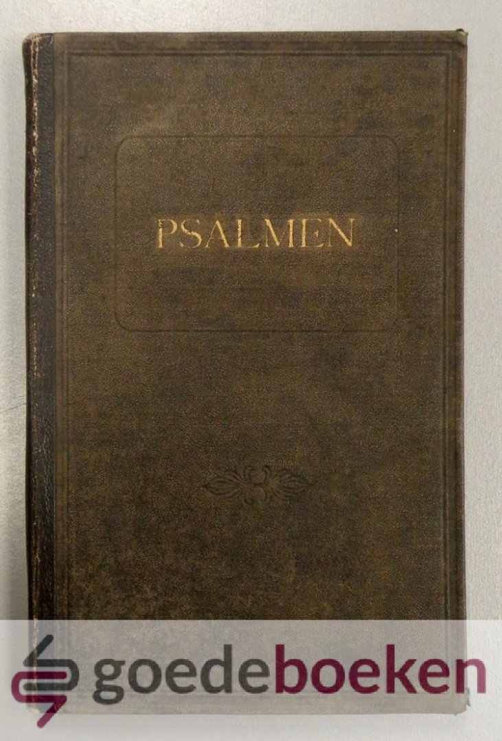  - Het boek der Psalmen --- De 150 Psalmen, enige gezangen en formulieren en gebeden