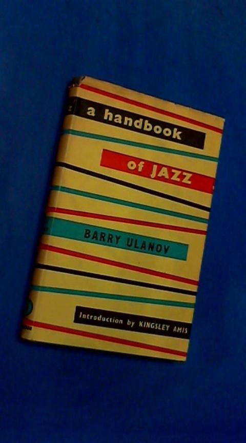 Ulanov, Barry - Kingsley Amis - A handbook of Jazz
