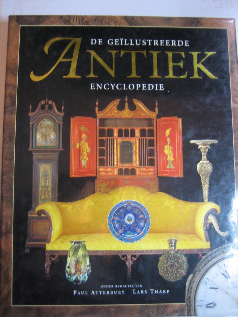 Atterbury /Tharp - De geillustreerde antiekencyclopedie / druk 1