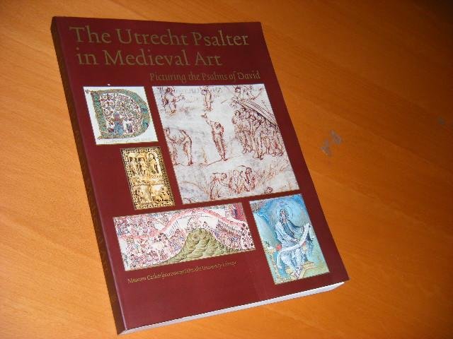 Horst, K. van der; W. Noel; W.C.M. Wustefeld - The Utrecht Psalter in Medieval Art, Picturing the Psalms of David