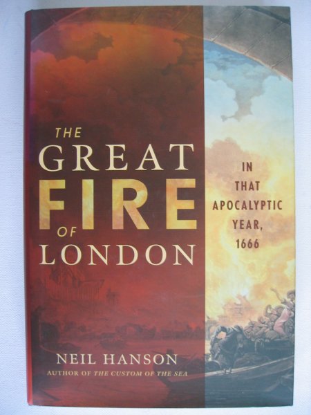 Hanson, Neil - The great fire of London - in that apocalyptic year 1666