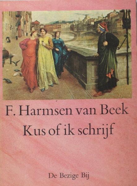 Harmsen van Beek, F. - Kus of ik schrijf.