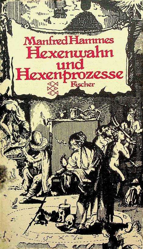 Hammes, Manfred - Hexenwahn und Hexenprozesse
