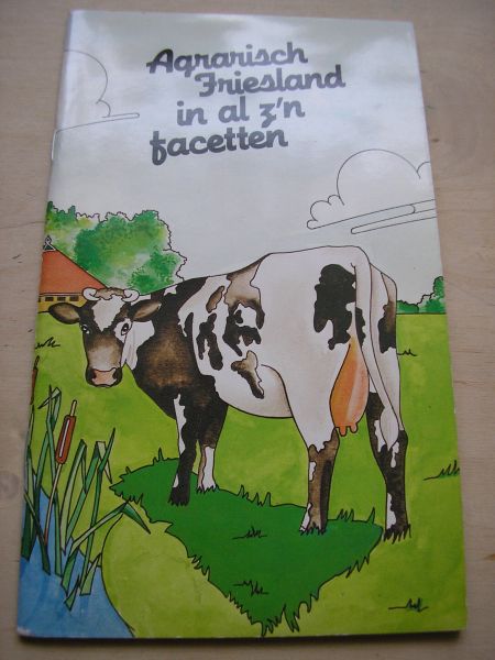  - Agragisch Friesland in al zijn facetten; Zwart-wit en enkele kleurenfotoboek met bijschriften over Friesland