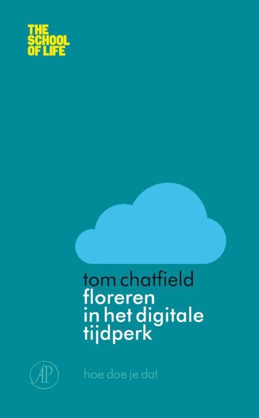 Chatfield, Tom - Floreren in het digitale tijdperk - School of Life / hoe doe je dat - the school of life