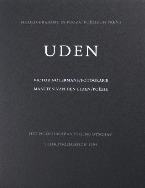 Elzen, Maarten van den & Victor Notermans (foto). - Uden. Een gedicht en een fotografie.