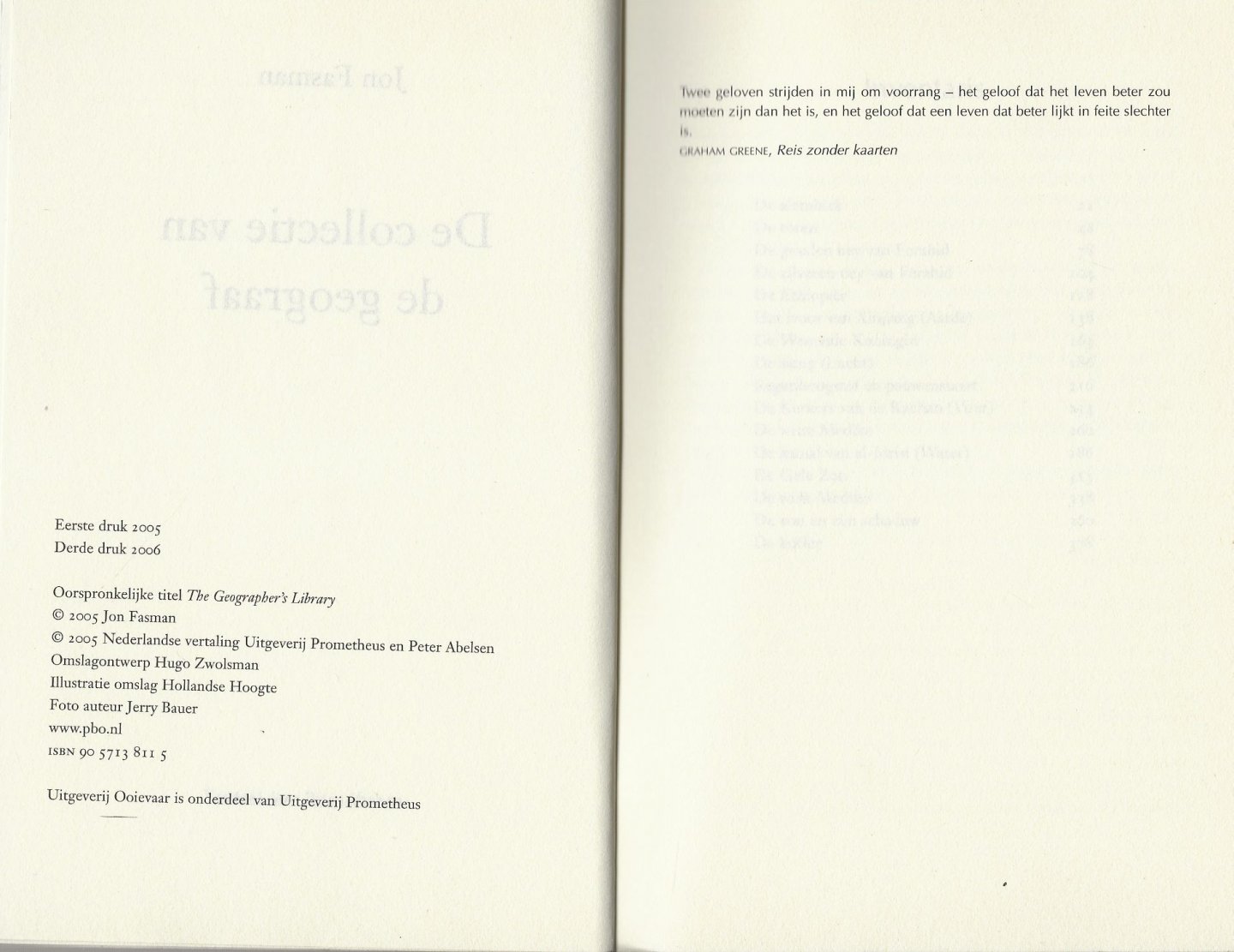 Fasman, Jon. Vertaald door Peter Abelsen  Omslagontwerp Hugo Zwolsman  Illustratie omslag Hollandse Hoogte  Fotoauteur Jerry Bauer - De Collectie van de Geograaf