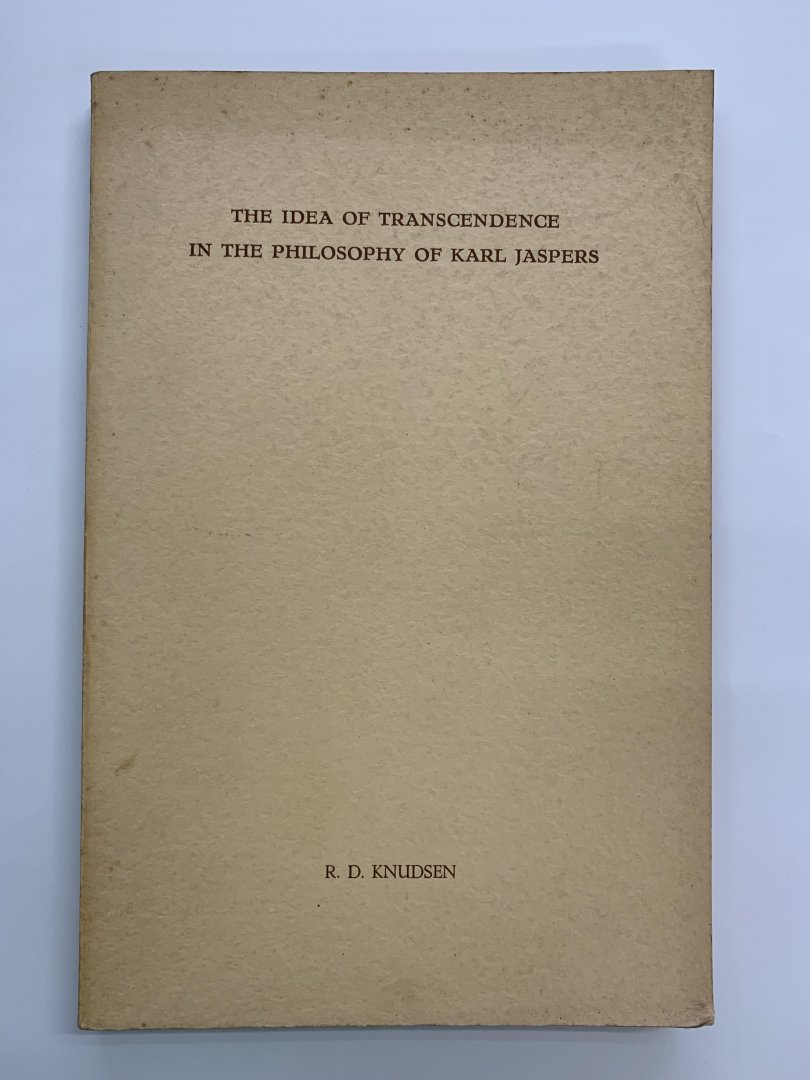 R.D. Knudsen - The idea of transcendence in the philosophy of Karl Jaspers