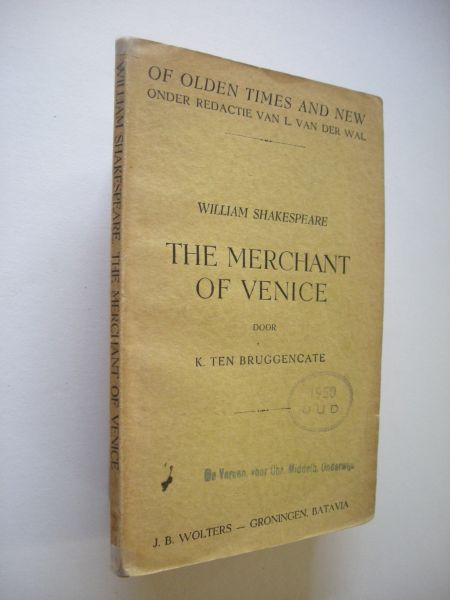 Shakespeare /  W. Bruggencate, K. Ten, bew. - The Merchant of Venice. Met verklarende aantekeningen voor school en huis