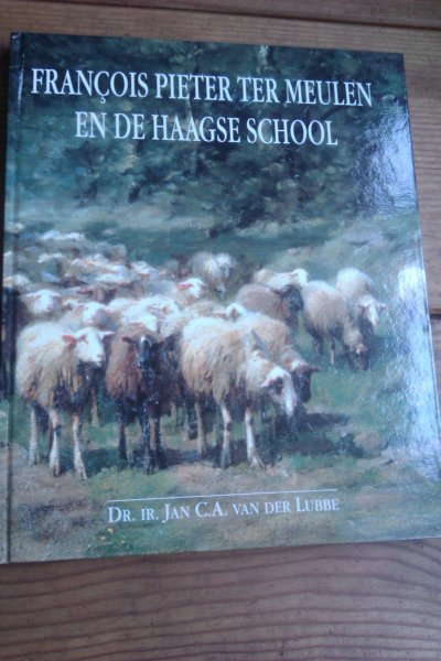Lubbe, Dr. Ir. Jan C.A. van der - Francois Pieter ter Meulen en de Haagse School