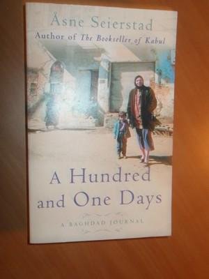 Seierstad, Asne - A Hundred and One Days. A Baghdad Journal