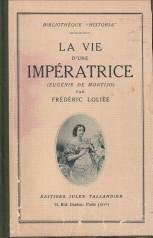 LOLIÉE, FRÉDÉRIC - La vie d'une impératrice (Eugénie de Montijo)