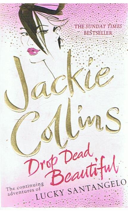 Collins, Jackie - Drop dead Beautiful - the continuing adventures of Lucky Santangelo