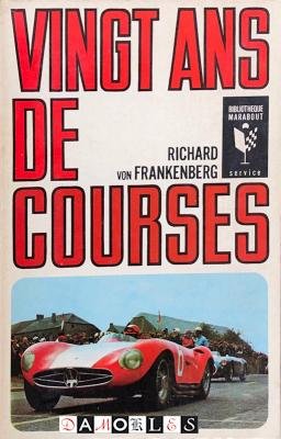 Richard von Frankenberg - Vingt Ans de Courses