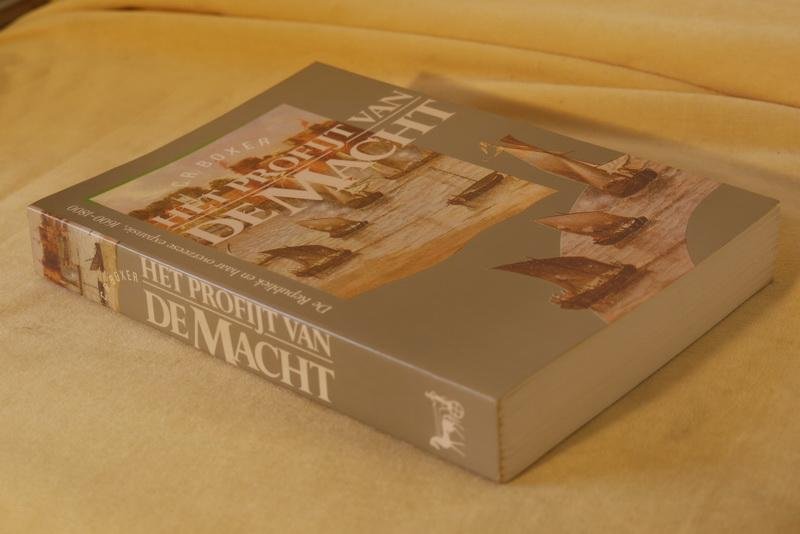 Boxer C.R. - Het profijt van de macht. De Republiek en haar overzeese expansie, 1600-1800