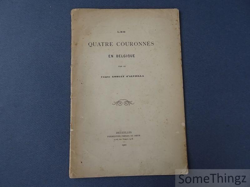 Comte Goblet d'Alviella. - Les quatre couronnés de Belgique.