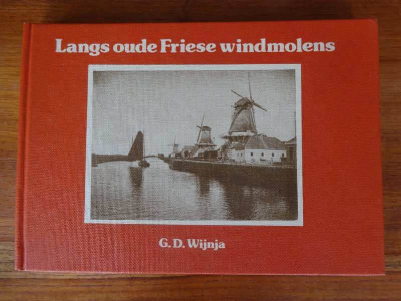 Wijnja, G.D. - Langs oude Friese windmolens