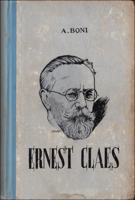 A. Boni - Ernest Claes, een blik op zijn leven en levenswerk (gesigneerd door Claes)