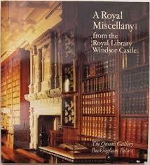 Johnson, Graham - A ROYAL MISCELLANY - from the Royal Library Windsor Castle