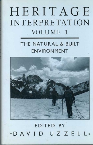 UZZELL, DAVID (ED.) - Heritage Interpretation Volume 1: The Natural & Built Environment