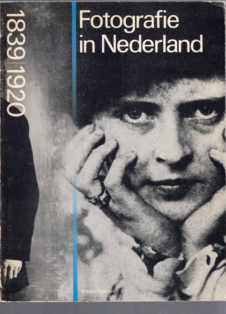  - Fotografie in Nederland,1839-1920.
