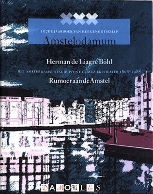 Marjan Vrolijk - Rumoer aan de Amstel. Het Amsterdamse stadhuis en het muziektheater 1808 - 1988. 107de Jaarboek Genootschap Amstelodamum