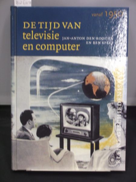 Rooijen, Jan-Anton den / Speet, Ben  Speet, Ben - De tijd van televisie en computer / vanaf 1950