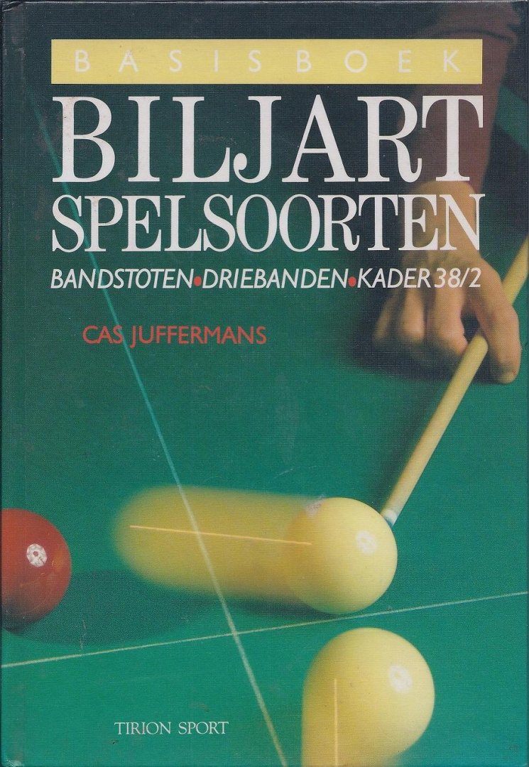 Juffermans, Cas - Basisboek Biljart Spelsoorten -Bandstoten - Driebanden - Kader 38/2