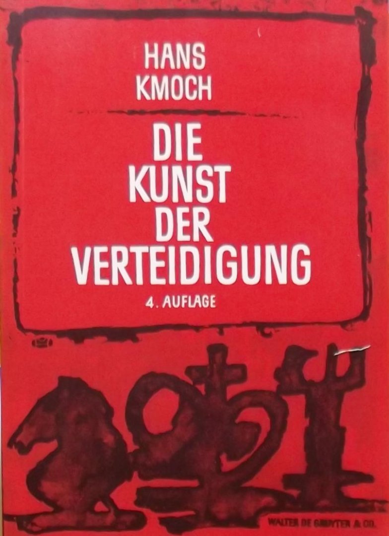 Hans Kmoch. - Die kunst der Verteidigung.