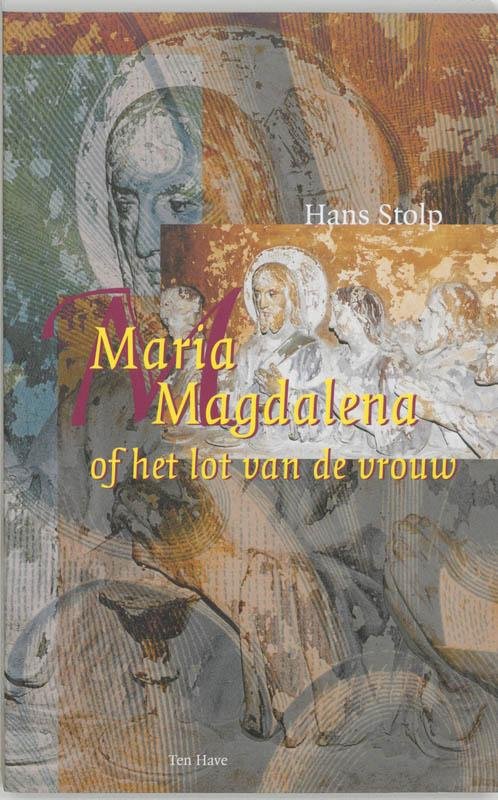 Hans Stolp - Maria Magdalena, of Het lot van de vrouw