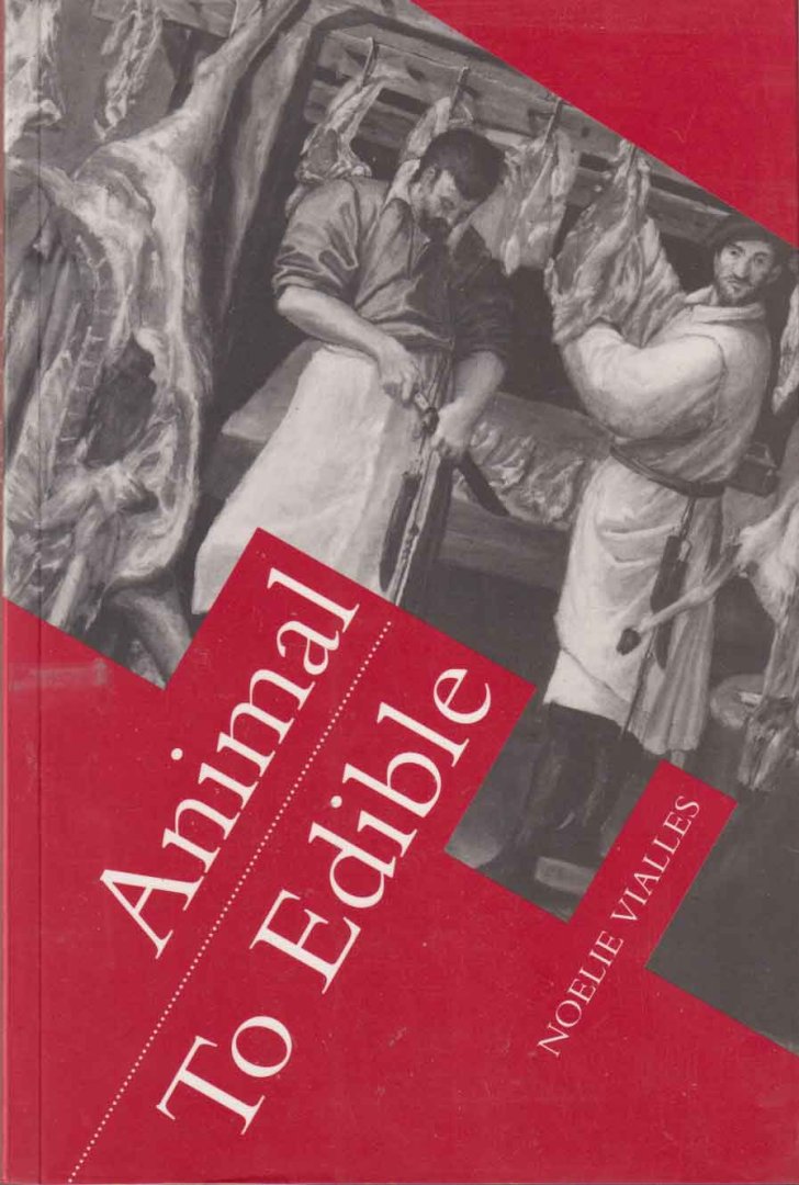 Vialles, Noilie - <br>Animal to Edible