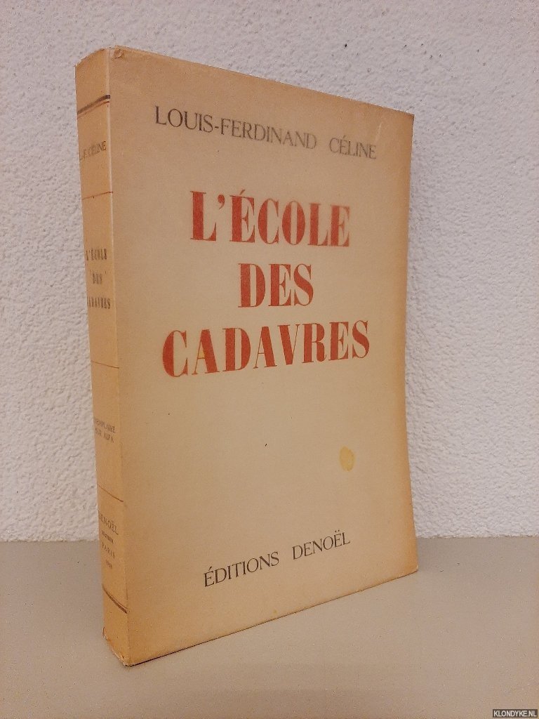 Céline, Louis-Ferdinand - L'École des Cadavres