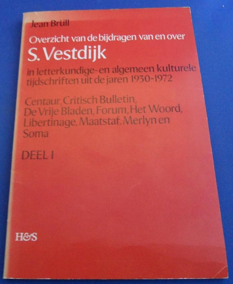 Brüll, Jean - Overzicht van de bijdragen van en over S. Vestdijk in letterkundige- en algemeen kulturele tijdschriften in 1930 -1972. Deel 1