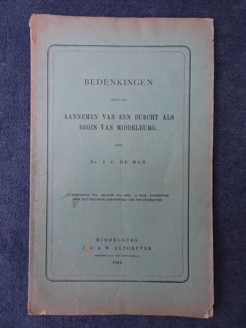 Man, J.C. de. - Bedenkingen tegen het aannemen van een burcht als begin van Middelburg.