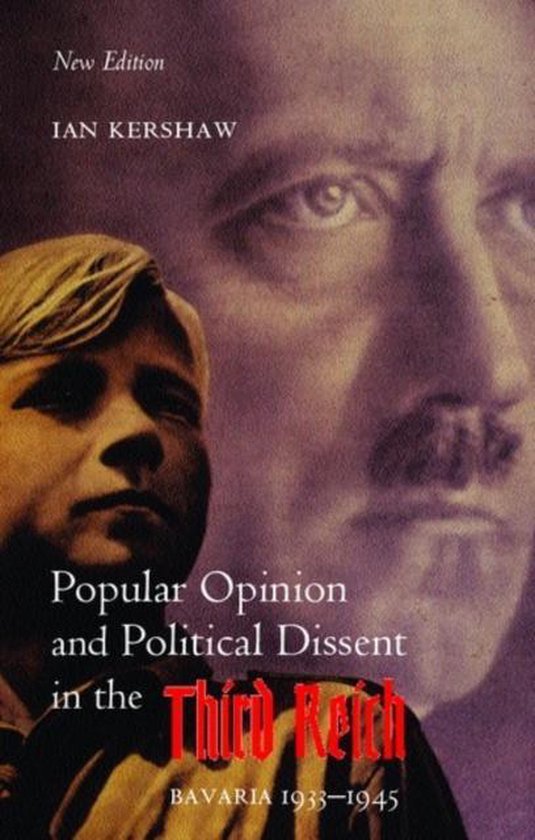 Kershaw, Ian (, Professor of Modern History at the University of Sheffield) - Popular Opinion and Political Dissent in the Third Reich
