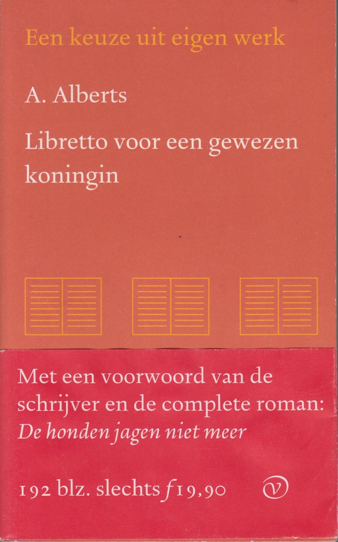 Alberts (Haarlem, 23 augustus 1911 - Amsterdam, 16 december 1996), Albert - Libretto voor een gewezen koningin - Een keuze uit eigen werk