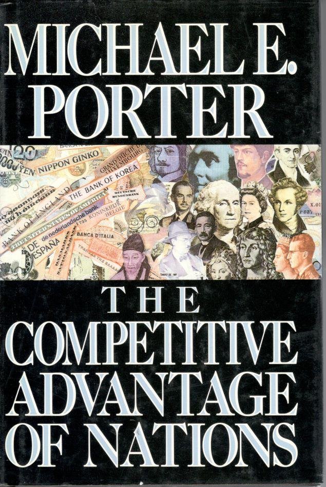 Porter, Michael E. - The Competitive Advantage of Nations