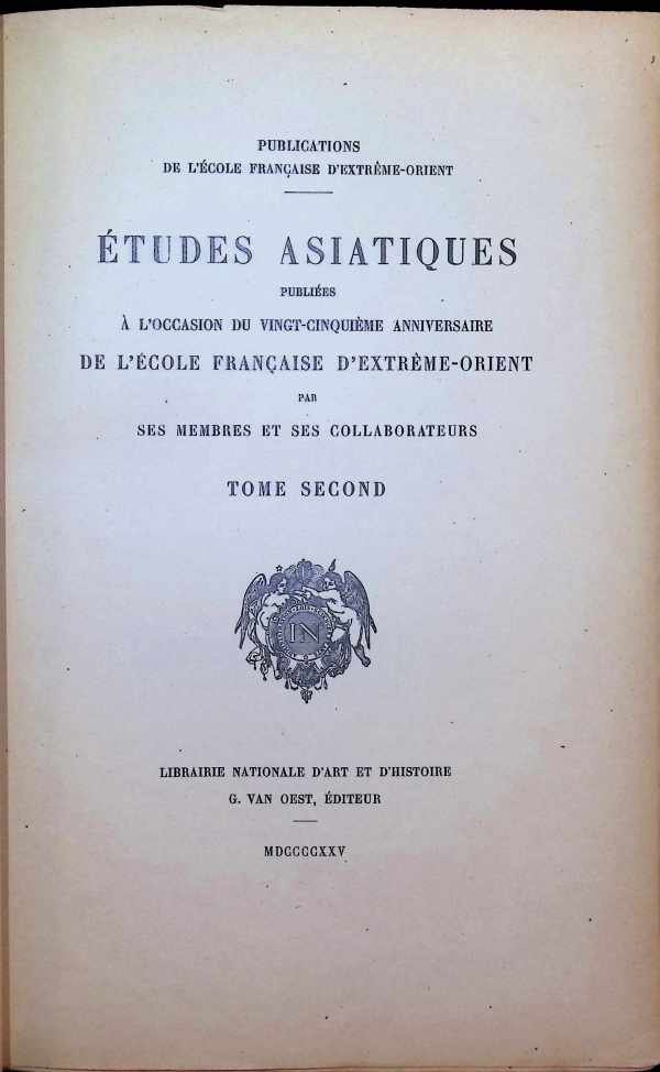  - Etudes Asiatiques publiées à l'occasion du vingt-cinquième anniversaire de l'école Française d'Extrème Orient par ses membres et ses collaborateurs