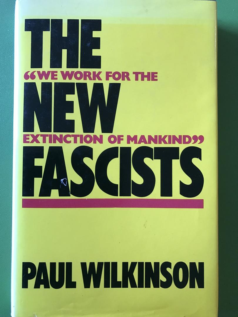 WILKINSON, Paul - The New Fascists