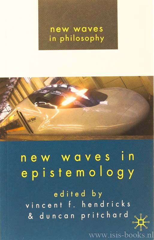 HENDRICKS, V.F., PRITCHARD, D., (EDS.) - New waves in epistemology.