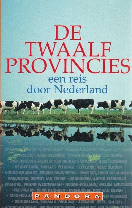  - De twaalf provincies / een reis door Nederland