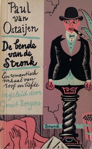 Ostaijen, Paul van - De bende van Stronk. Een romantisch verhaal van roof en liefde.