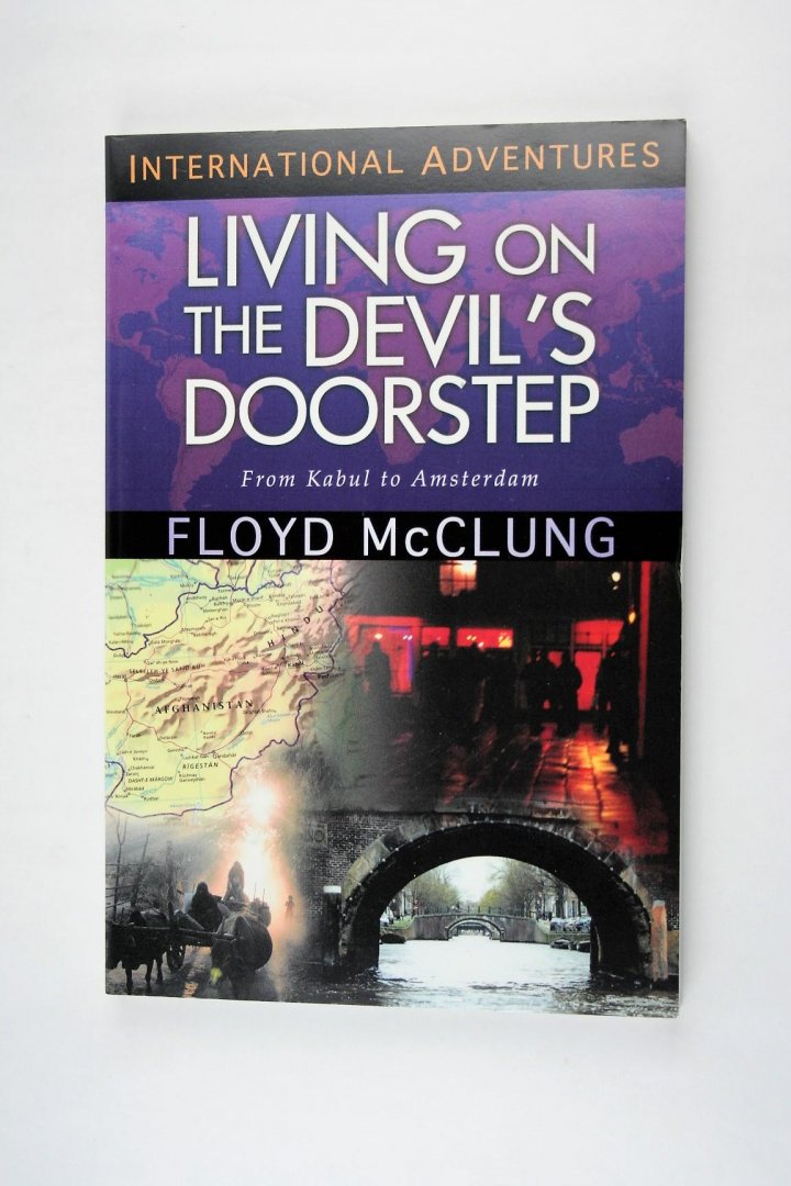 McClung, Floyd - Living on the devil's doorstep. From Kabul to Amsterdam