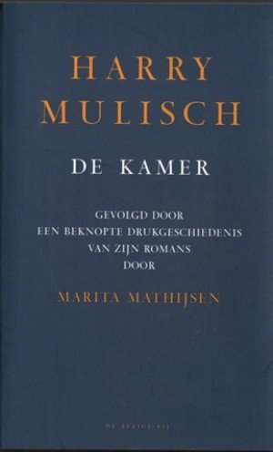 Harry Mulisch - De kamer. Gevolgd door een beknopte drukgeschiedenis van zijn romans