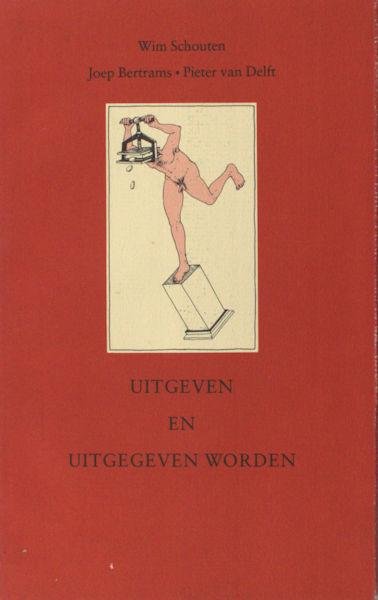 Schouten, Wim. - Uitgeven en uitgegeven worden