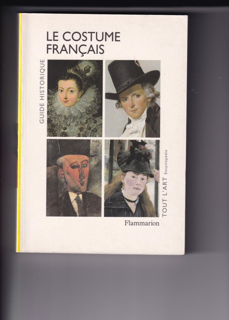 Ruppert, Jacques e.a - le costume Francais, Guide Historique
