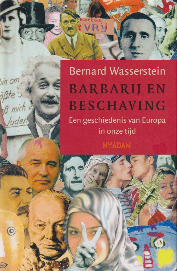 Wasserstein, Bernard - Barbarij en beschaving. Een geschiedenis van Europa in onze tijd